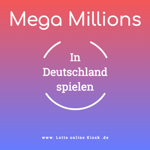Mega Millions aus Deutschland spielen