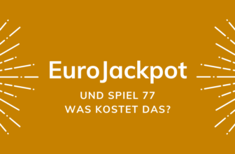 EuroJackpot und Spiel 77 – was kostet das