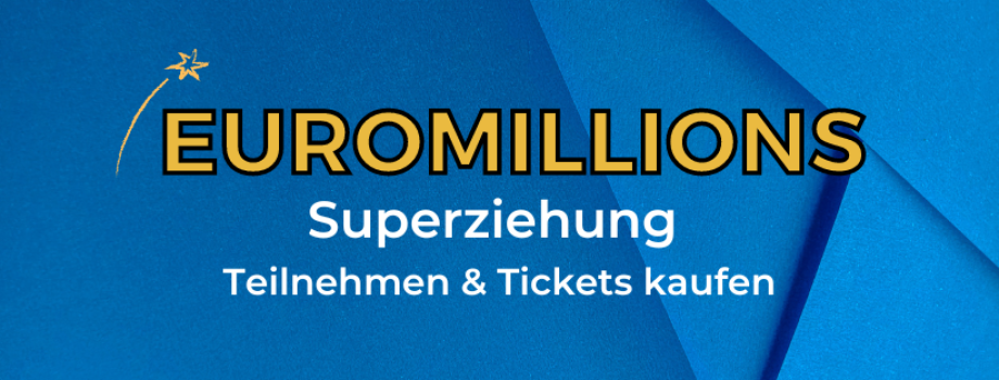 EuroMillions-Superziehung teilnehmen und Tickets kaufen