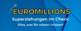 Euromillions-Superziehungen Check: Alles, was Sie wissen müssen