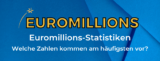 Euromillions-Statistiken: Welche Zahlen kommen am häufigsten vor?