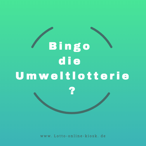 Bingo die Umweltlotterie