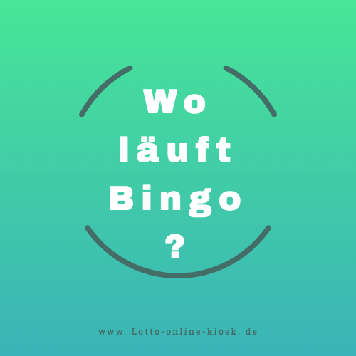 Wo läuft Bingo