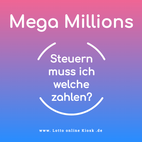 Mega Millions Steuern muss ich welche zahlen