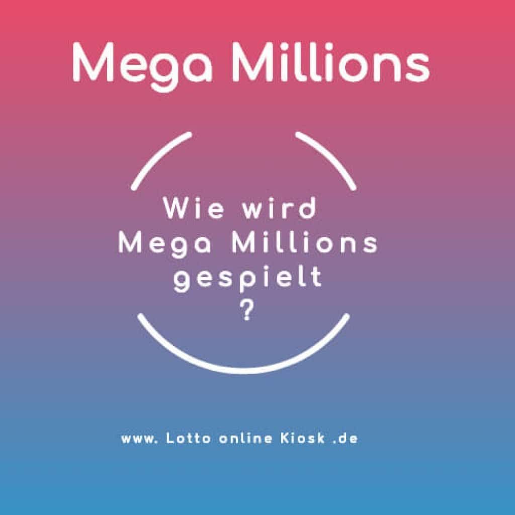 Mega Millions spielen wie geht das? Lotto online Kiosk