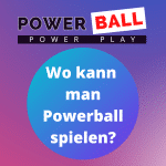 Wo kann man Powerball spielen?