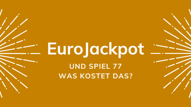 EuroJackpot und Spiel 77 – was kostet das