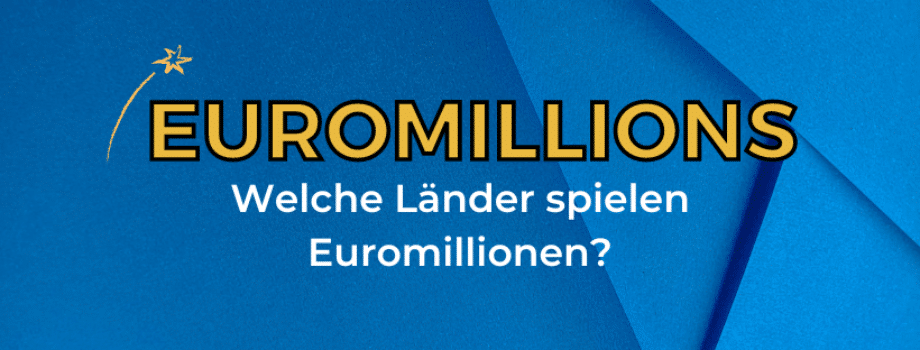 Welche Länder spielen Euromillionen?