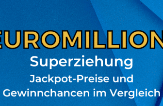 EuroMillions-Superziehung - Jackpot-Preise und Gewinnchancen im Vergleich