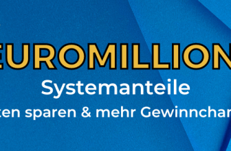 EuroMillions-Systemanteile - Wie man Kosten sparen und trotzdem mehr Gewinnchancen haben kann