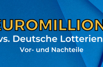 Euromillions vs. Deutsche Lotterien: Vor- und Nachteile