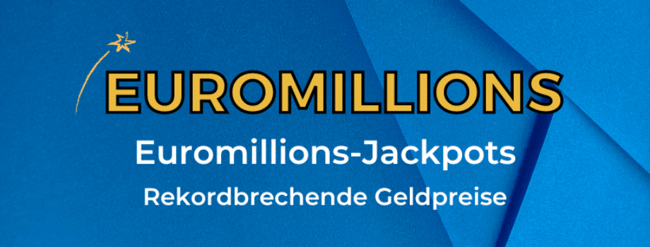 Euromillions-Jackpots Rekordbrechende Geldpreise