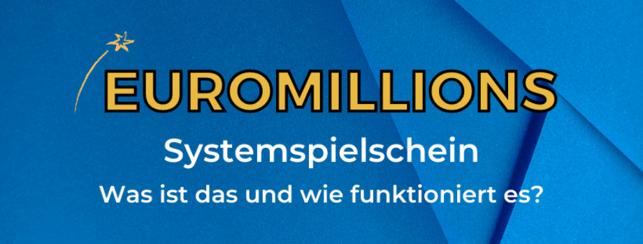 Euromillions Systemspielschein Was ist das und wie funktioniert es