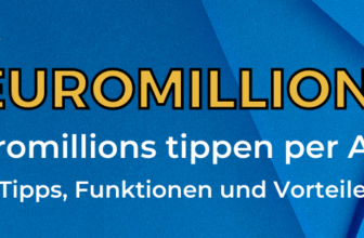 Euromillions tippen per App Tipps, Funktionen und Vorteile