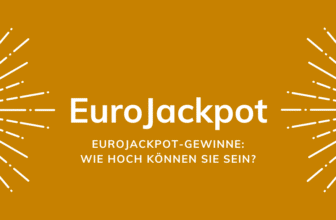 Eurojackpot-Gewinne: Wie hoch können sie sein?