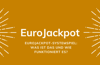 Eurojackpot-Systemspiel: Was ist das und wie funktioniert es?