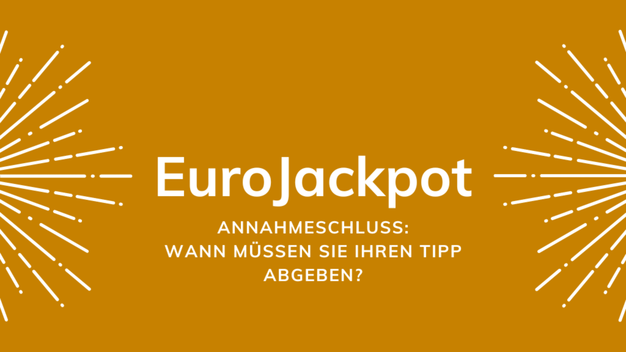 EurojackpotAnnahmeschluss Wann müssen Sie Ihren Tipp abgeben? Lotto online Kiosk EurojackpotAnnahmeschluss Wann müssen Sie Ihren Tipp abgeben? Lotto online Kiosk