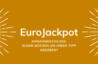 Eurojackpot-Annahmeschluss: Wann müssen Sie Ihren Tipp abgeben?