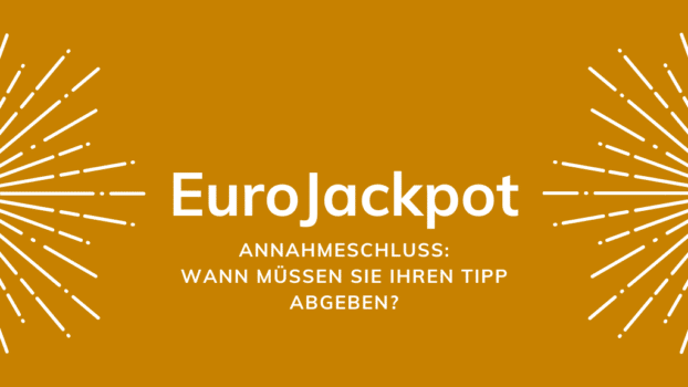 Eurojackpot-Annahmeschluss: Wann müssen Sie Ihren Tipp abgeben?