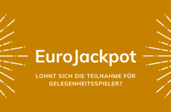 Eurojackpot: Lohnt sich die Teilnahme für Gelegenheitsspieler?