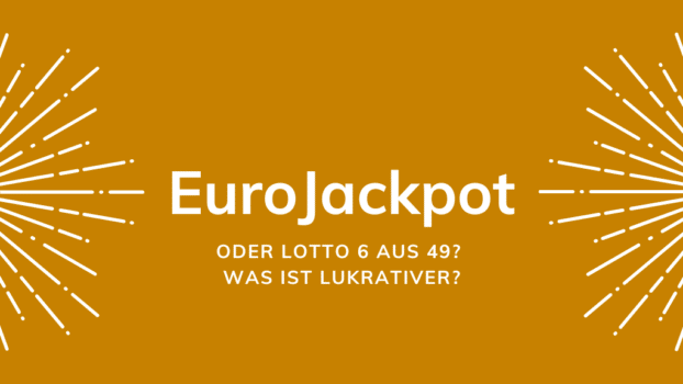 Eurojackpot oder Lotto 6 aus 49: Was ist lukrativer?