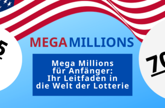 Mega Millions für Anfänger: Ihr Leitfaden in die Welt der Lotterie