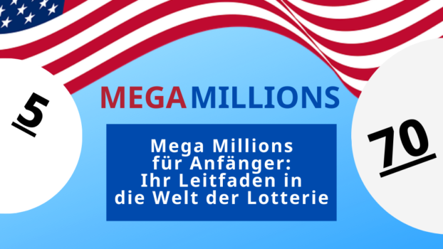 Mega Millions für Anfänger: Ihr Leitfaden in die Welt der Lotterie