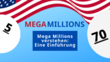 Die Mega Millions verstehen: Eine Einführung