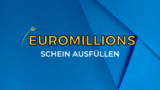 EuroMillions Schein ausfüllen