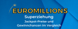 EuroMillions-Superziehung – Jackpot-Preise und Gewinnchancen im Vergleich zu regulären Ziehungen
