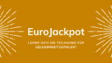 Eurojackpot: Lohnt sich die Teilnahme für Gelegenheitsspieler?