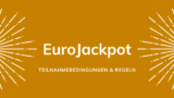 Eurojackpot: Teilnahmebedingungen und Regeln im Detail erklärt