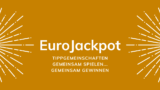 Eurojackpot-Tippgemeinschaften: Gemeinsam spielen, gemeinsam gewinnen