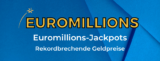 Euromillions-Jackpots: Rekordbrechende Geldpreise