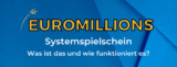 Euromillions Systemspielschein: Was ist das und wie funktioniert es?