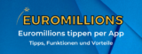 Euromillions tippen per App: Tipps, Funktionen und Vorteile