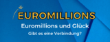 Euromillions und Glück: Gibt es eine Verbindung?