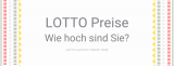 Lotto Preise 2023 – Was hat sich geändert?