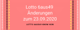 Lotto 6aus49 – Was sich am 23.09.2020 beim LOTTO ändert