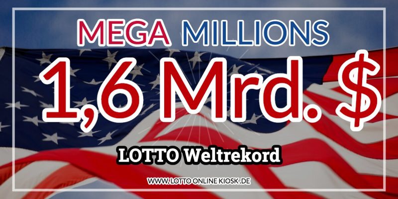 LOTTO Weltrekord: 1,6 Milliarden Dollar im Mega Millions Jackpot