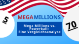 Mega Millions vs. Powerball: Eine Vergleichsanalyse