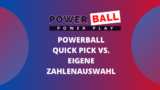 Powerball Quick Pick vs. eigene Zahlenauswahl