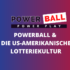 Powerball oder Mega Millions: Welche Lotterie ist beliebter?