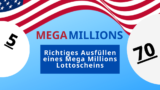 Anleitung: Richtiges Ausfüllen eines Mega Millions Lottoscheins