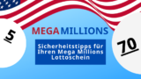 Sicherheitstipps für Ihren Mega Millions Lottoschein