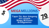 Tipps für den Umgang mit einem Mega Millions Großgewinn