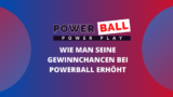 Wie man seine Gewinnchancen bei Powerball erhöht