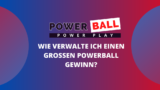 Wie verwalte ich einen großen Powerball Gewinn?
