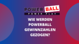 Wie werden Powerball Gewinnzahlen gezogen?
